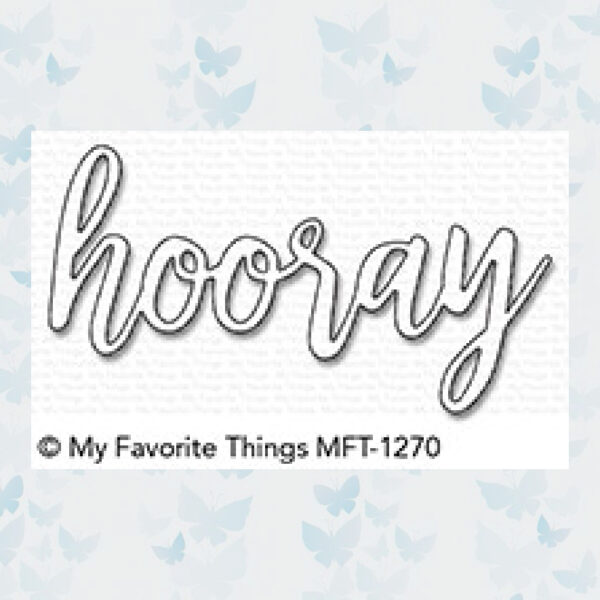 My Favorite Things Die-Namics Hooray (MFT-1270)
