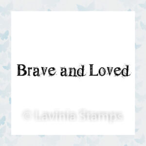 Lavinia Clear Stamp Brave and Loved LAV522