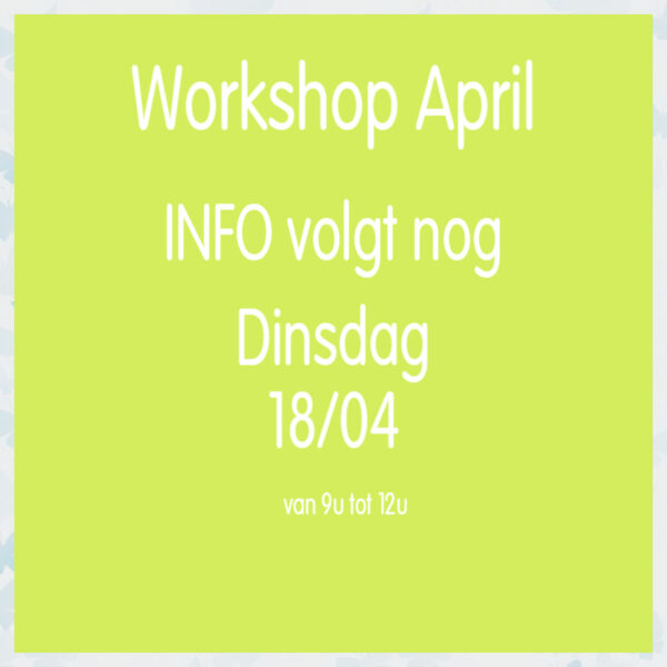 Live Workshop dinsdag 18 april
